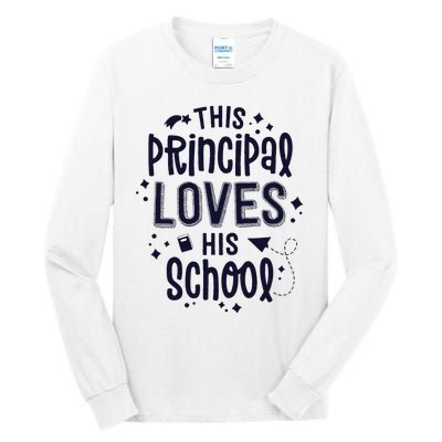 This Principal Loves His School Back to School Administrator Tall Long Sleeve T-Shirt