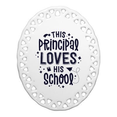 This Principal Loves His School Back to School Administrator Ceramic Oval Ornament