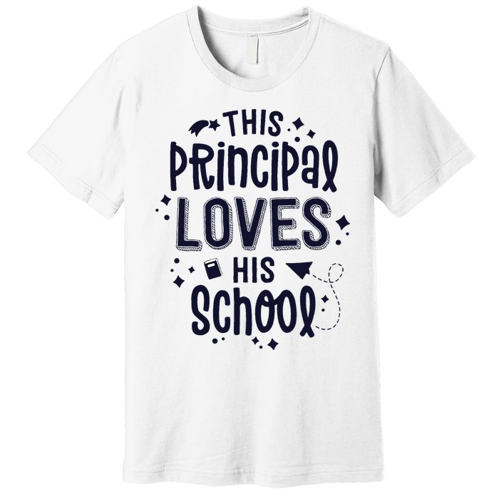 This Principal Loves His School Back to School Administrator Premium T-Shirt