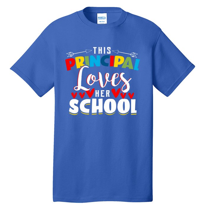 This Principal Loves Her School Principal Day Best Principal Cute Gift Tall T-Shirt