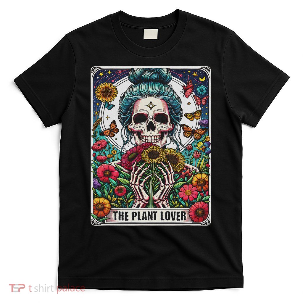 The Plant Lover Tarot Card Skeleton Flower Gardening T-Shirt