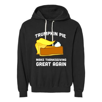 Trumpkin Pie Make Thanksgiving Great Again Garment-Dyed Fleece Hoodie