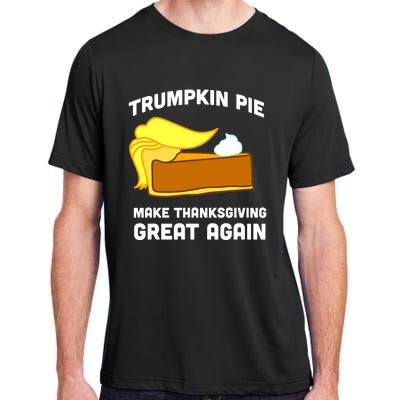 Trumpkin Pie Make Thanksgiving Great Again Adult ChromaSoft Performance T-Shirt