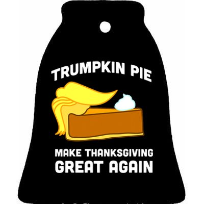 Trumpkin Pie Make Thanksgiving Great Again Ceramic Bell Ornament