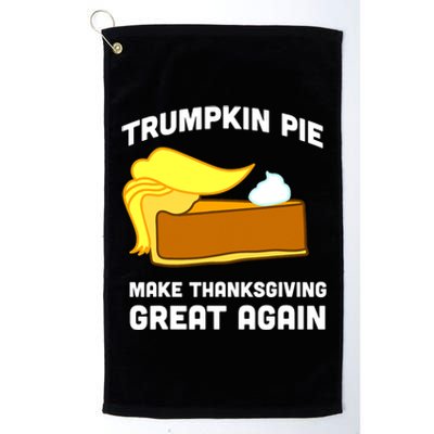 Trumpkin Pie Make Thanksgiving Great Again Platinum Collection Golf Towel