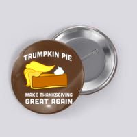 Trumpkin Pie Make Thanksgiving Great Again Button