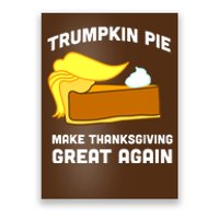 Trumpkin Pie Make Thanksgiving Great Again Poster