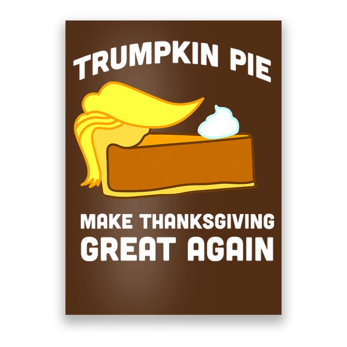 Trumpkin Pie Make Thanksgiving Great Again Poster