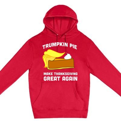 Trumpkin Pie Make Thanksgiving Great Again Premium Pullover Hoodie