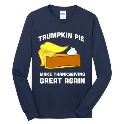 Trumpkin Pie Make Thanksgiving Great Again Tall Long Sleeve T-Shirt