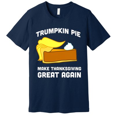 Trumpkin Pie Make Thanksgiving Great Again Premium T-Shirt