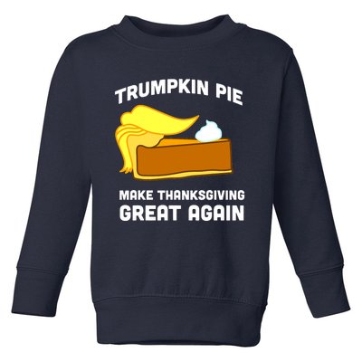 Trumpkin Pie Make Thanksgiving Great Again Toddler Sweatshirt