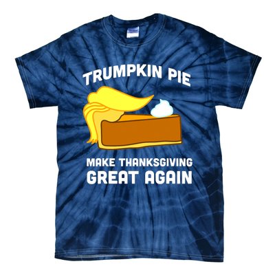 Trumpkin Pie Make Thanksgiving Great Again Tie-Dye T-Shirt