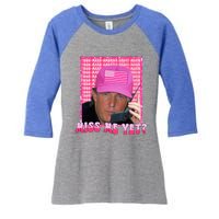 Trump Pink Miss Me Yet Trump 2024 Women's Tri-Blend 3/4-Sleeve Raglan Shirt