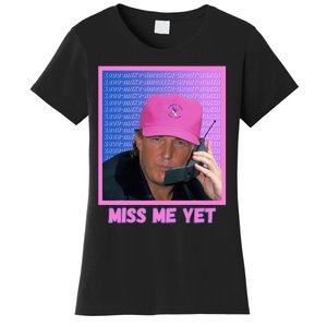 Trump Pink Miss Me Yet Trump 2024 President 2024 Women's T-Shirt