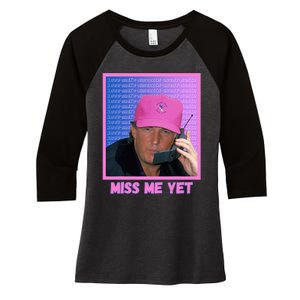 Trump Pink Miss Me Yet Trump 2024 President 2024 Women's Tri-Blend 3/4-Sleeve Raglan Shirt