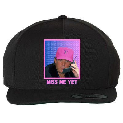 Trump Pink Miss Me Yet Trump 2024 President 2024 Wool Snapback Cap