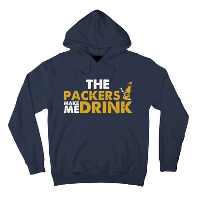 The Packers Make Me Drink Funny Hoodie