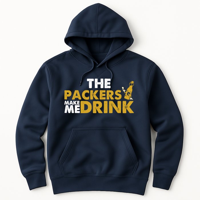 The Packers Make Me Drink Funny Hoodie