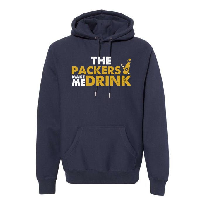 The Packers Make Me Drink Funny Premium Hoodie