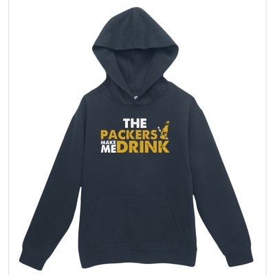 The Packers Make Me Drink Funny Urban Pullover Hoodie