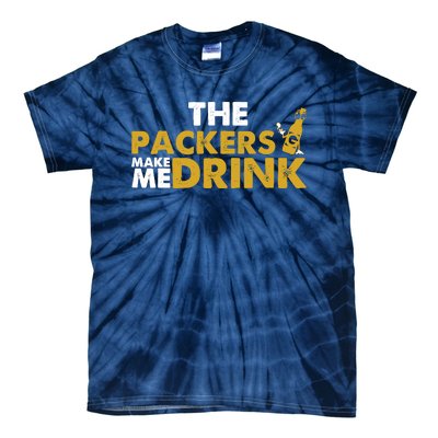 The Packers Make Me Drink Funny Tie-Dye T-Shirt