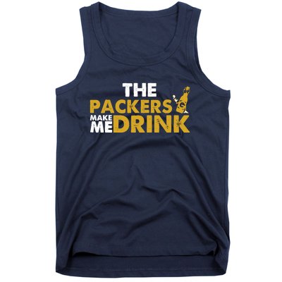 The Packers Make Me Drink Funny Tank Top