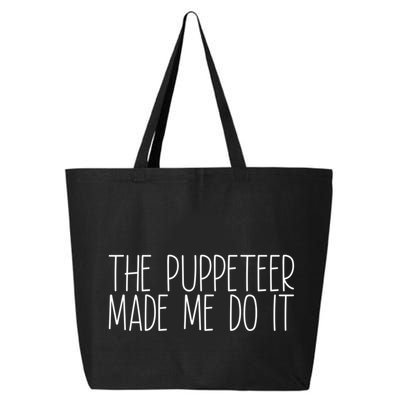 The Puppeteer Made Me Do It Gift 25L Jumbo Tote
