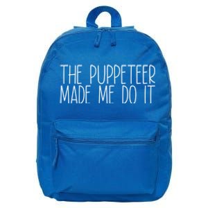 The Puppeteer Made Me Do It Gift 16 in Basic Backpack