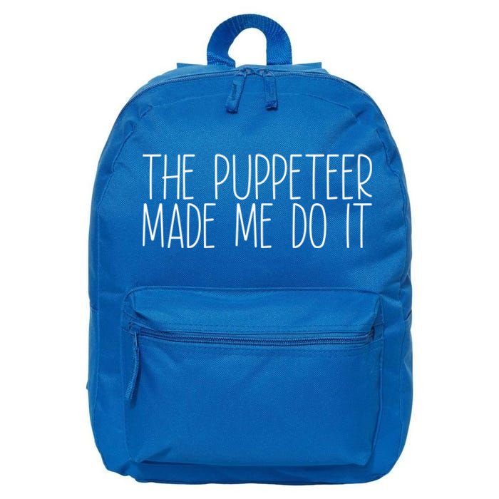 The Puppeteer Made Me Do It Gift 16 in Basic Backpack