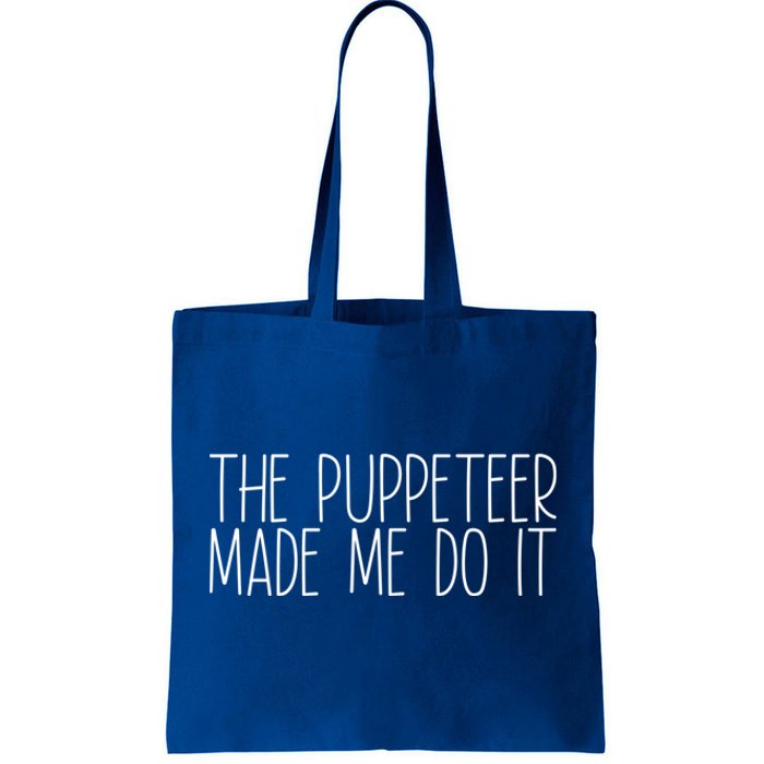 The Puppeteer Made Me Do It Gift Tote Bag