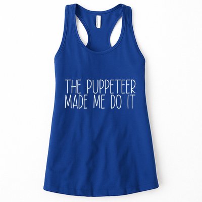 The Puppeteer Made Me Do It Gift Womens Tank Top
