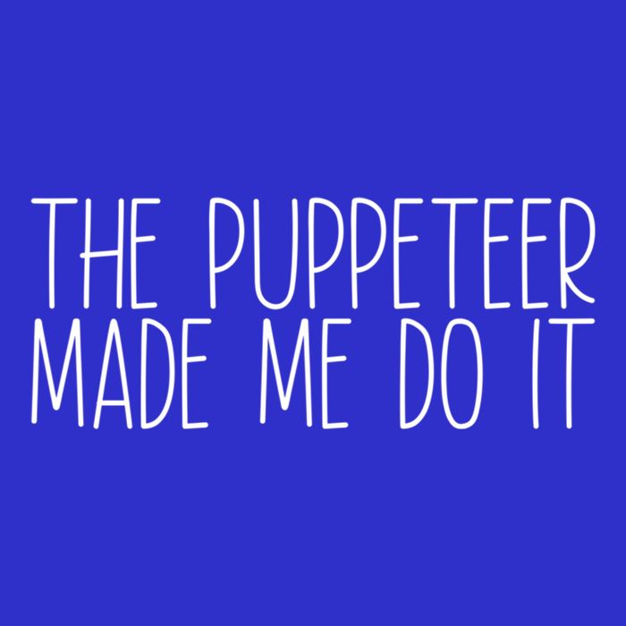 The Puppeteer Made Me Do It Gift Baby Bodysuit