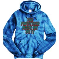 The Puppeteer Made Me Do It Giftgiftgift Tie Dye Hoodie