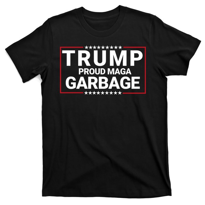 Trump Proud Maga Garbage Trump 2024 Proud To Be Garbage Funny Trump Supporter T-Shirt