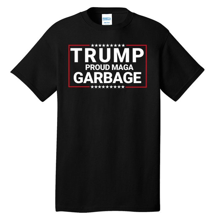 Trump Proud Maga Garbage Trump 2024 Proud To Be Garbage Funny Trump Supporter Tall T-Shirt