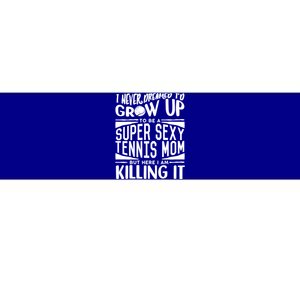 Tennis Player Mom Meaningful Gift Tennis Lover Meaningful Gift Bumper Sticker