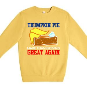 Trumpkin Pie Make Thanksgiving Great Again Gift Premium Crewneck Sweatshirt