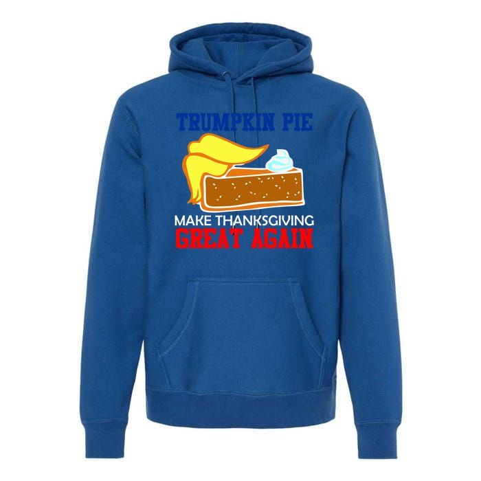 Trumpkin Pie Make Thanksgiving Great Again Gift Premium Hoodie