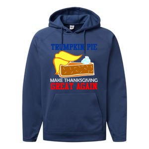 Trumpkin Pie Make Thanksgiving Great Again Gift Performance Fleece Hoodie