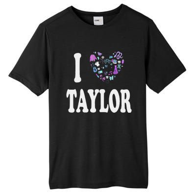 Taylor Personalized Name I Love Taylor Retro Heart 80S Tall Fusion ChromaSoft Performance T-Shirt