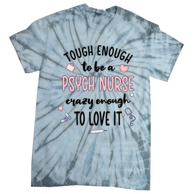 Tough Psych Nurse Psychiatric Nurse Cool Gift Tie-Dye T-Shirt