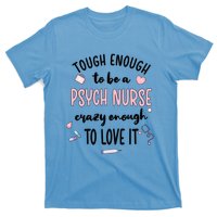 Tough Psych Nurse Psychiatric Nurse Cool Gift T-Shirt