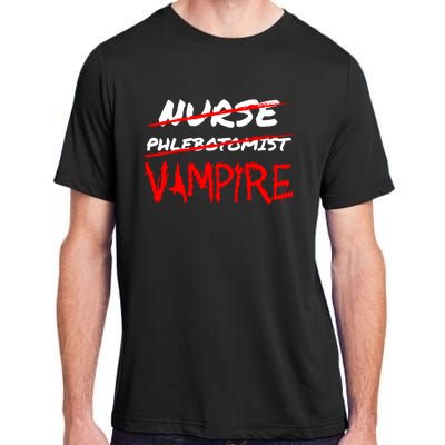 Travel Phlebotomist Nurse Vampire Funny Phlebotomist Funny Gift Adult ChromaSoft Performance T-Shirt