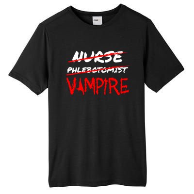 Travel Phlebotomist Nurse Vampire Funny Phlebotomist Funny Gift Tall Fusion ChromaSoft Performance T-Shirt