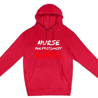 Travel Phlebotomist Nurse Vampire Funny Phlebotomist Funny Gift Premium Pullover Hoodie