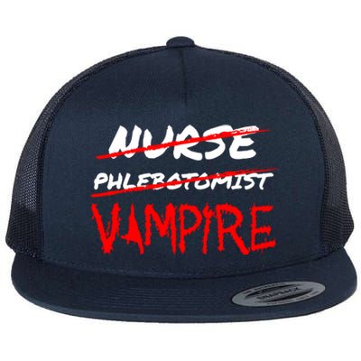 Travel Phlebotomist Nurse Vampire Funny Phlebotomist Funny Gift Flat Bill Trucker Hat