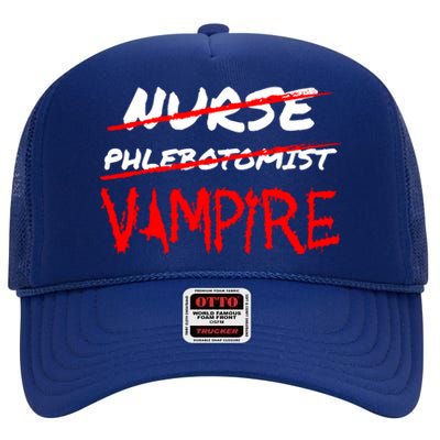 Travel Phlebotomist Nurse Vampire Funny Phlebotomist Funny Gift High Crown Mesh Back Trucker Hat