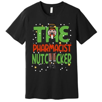 The Pharmacist Nutcracker Funny Christmas Family Premium T-Shirt