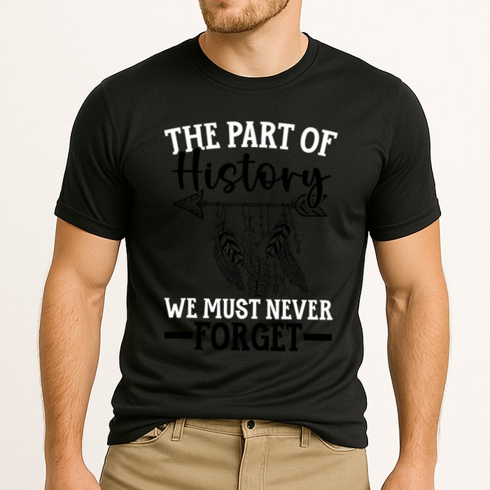 The Part Of History We Never Forget Orange Day Indigenous Performance Shirt